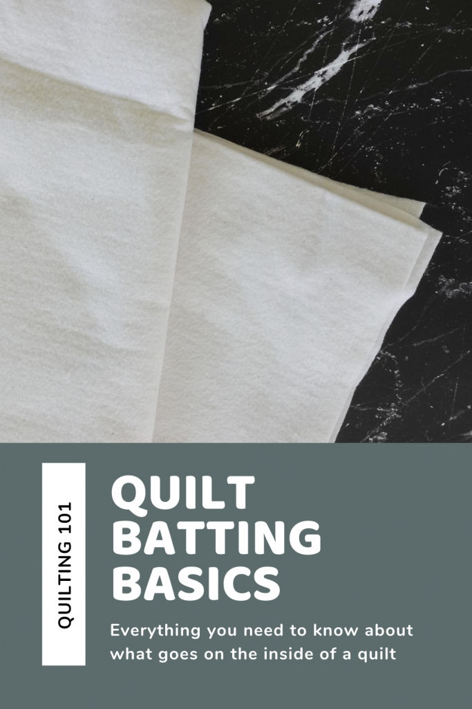 Quilt Batting Basics, everything you need to know about what goes on the inside of a quilt, learn how to quilt, find out how to pick which quilt batting to use on your project, pros and cons of different types of quilt batting